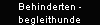 Behinderten -
begleithunde
